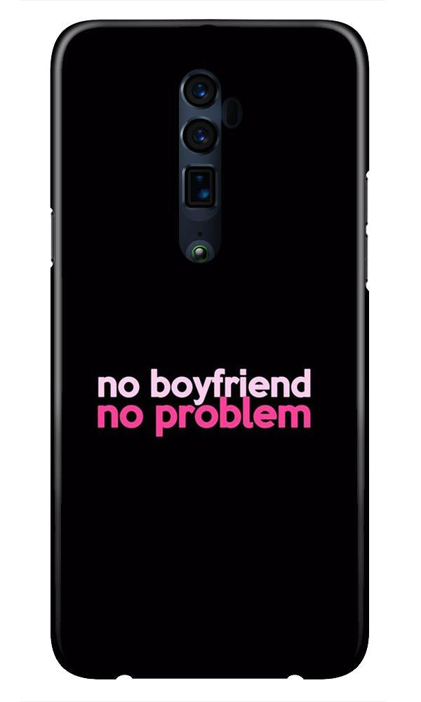 No Boyfriend No problem Case for Oppo Reno 2 (Design - 138) No Boyfriend No problem Case for Oppo Reno 2 (Design - 138)