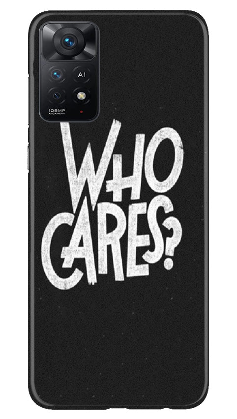 Who Cares Mobile Back Case for Redmi Note 11 Pro Plus (Design - 94) Who Cares Case for Redmi Note 11 Pro Plus