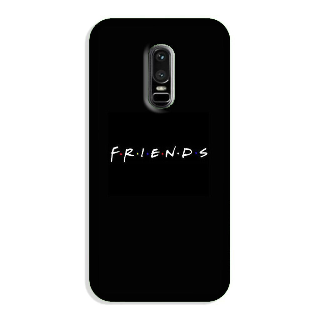 Friends Case for OnePlus 6 (Design - 143) Friends Case for OnePlus 6 (Design - 143)