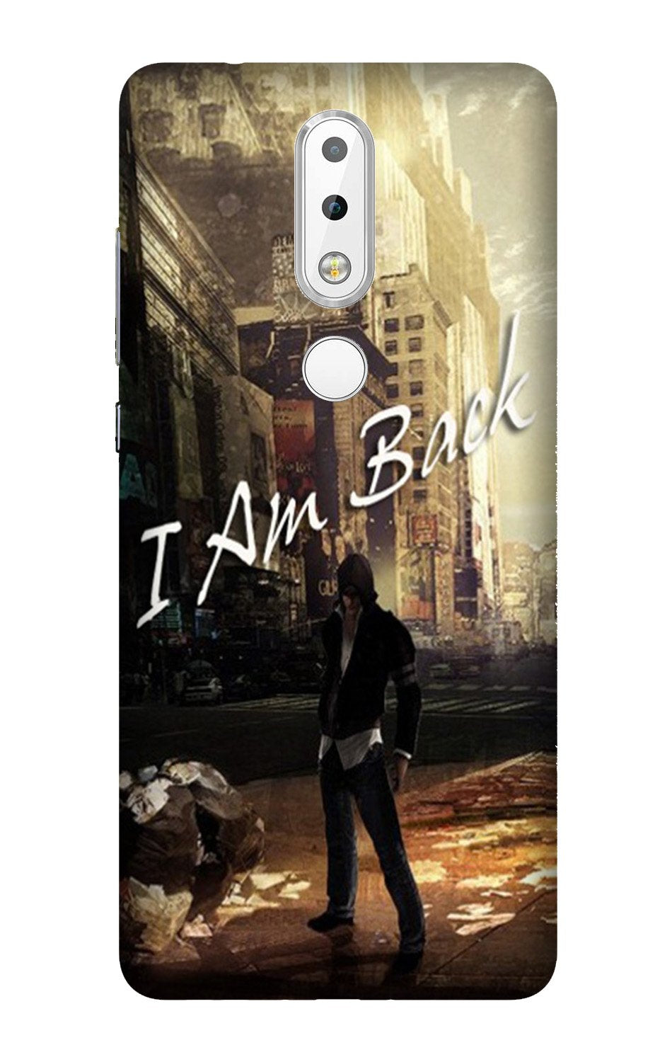 I am Back Mobile Back Case for Nokia 3.1 Plus (Design - 296) I am Back Case for Nokia 3.1 Plus (Design No. 296)