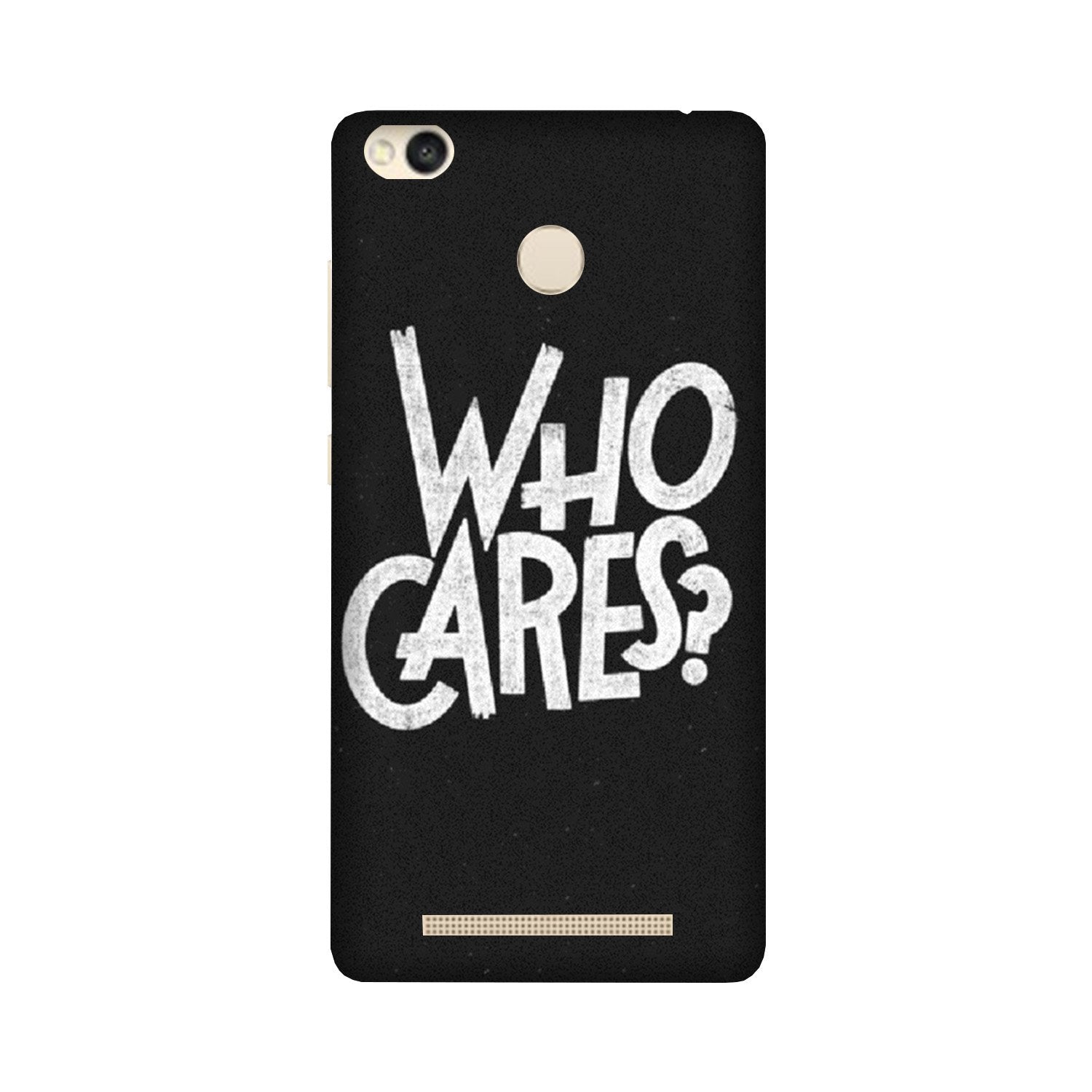 Who Cares Case for Redmi 3S Prime Who Cares Case for Redmi 3S Prime