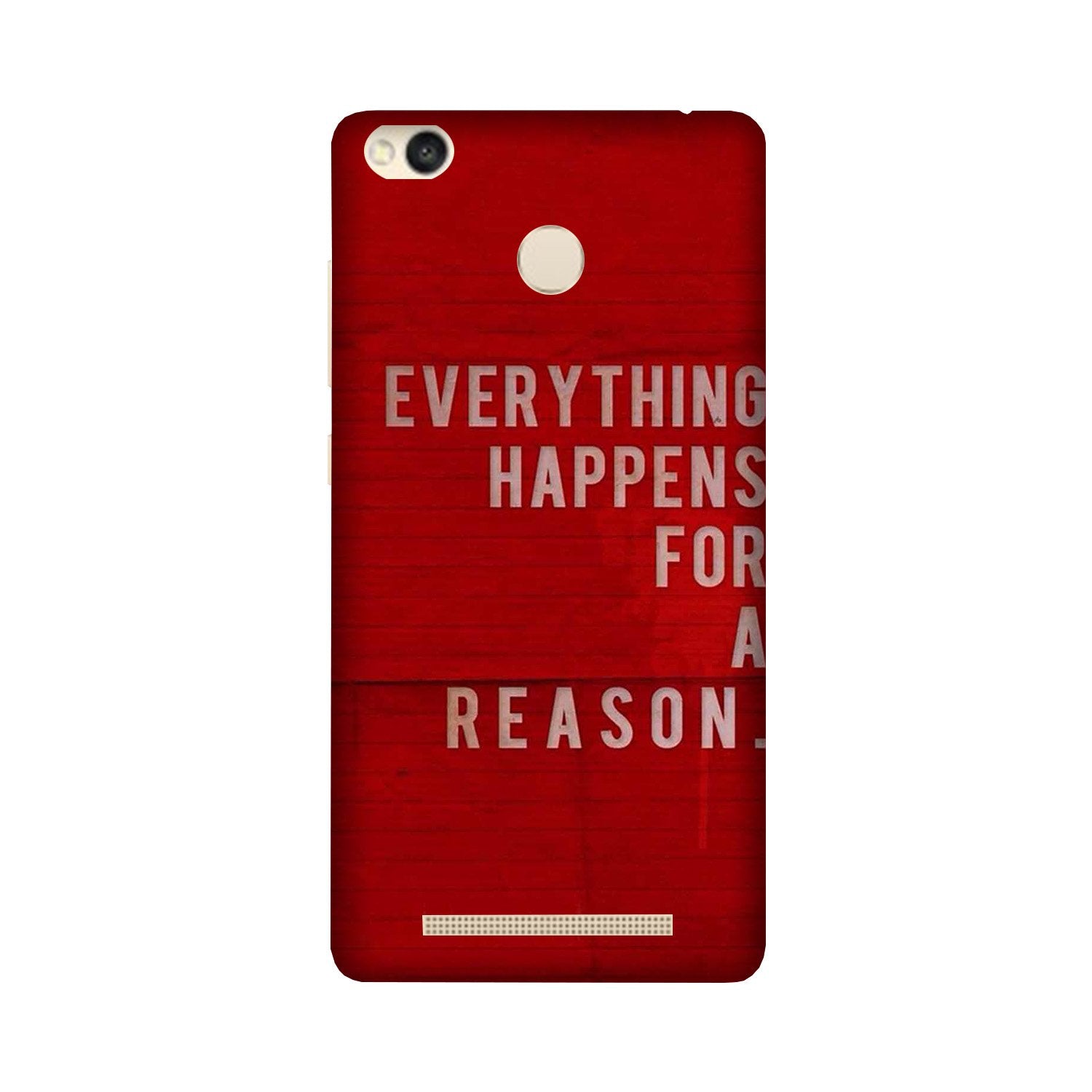 Everything Happens Reason Mobile Back Case for Redmi 3S Prime (Design - 378) Everything Happens Reason Mobile Back Case for Redmi 3S Prime (Design - 378)