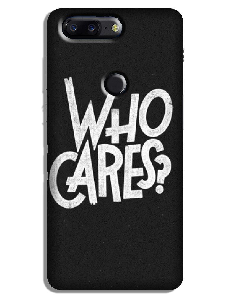Who Cares Case for OnePlus 5T Who Cares Case for OnePlus 5T