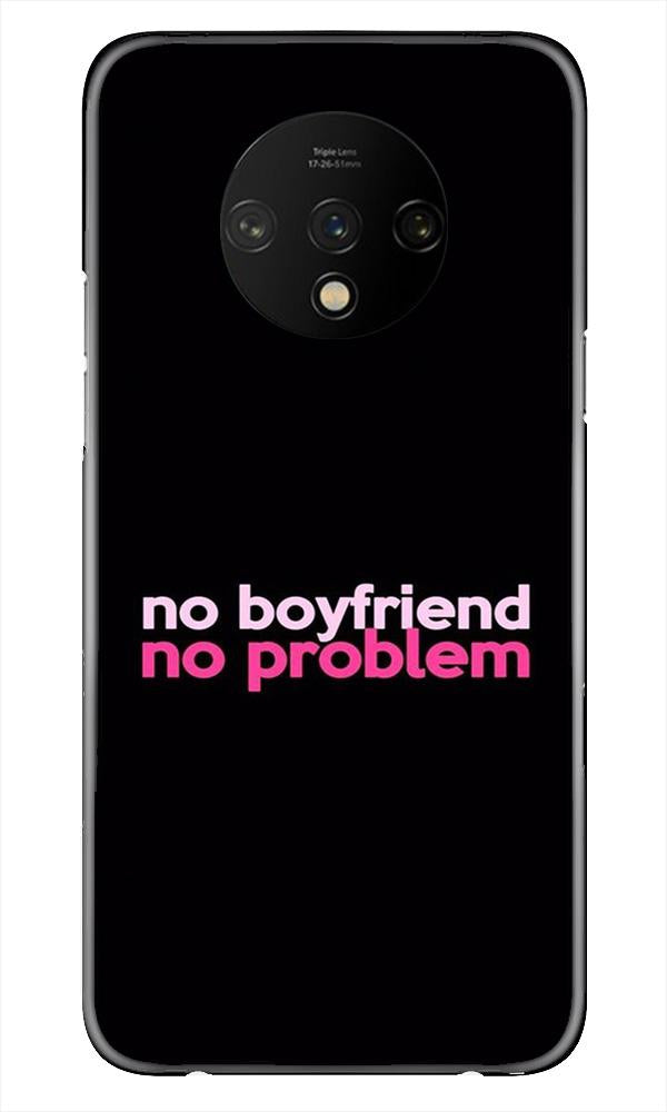 No Boyfriend No problem Mobile Back Case for OnePlus 7T (Design - 138) No Boyfriend No problem Case for OnePlus 7T (Design - 138)