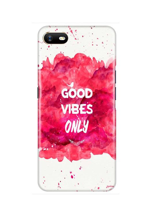 Good Vibes Only Mobile Back Case for Oppo A1K (Design - 393) Good Vibes Only Mobile Back Case for Oppo A1K (Design - 393)