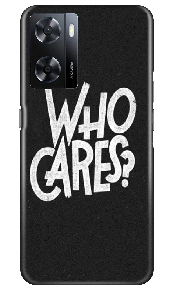 Who Cares Mobile Back Case for Oppo A57 2022 (Design - 94) Who Cares Case for Oppo A57 2022