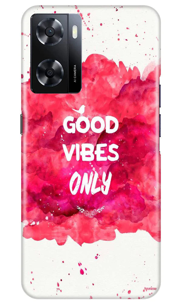 Good Vibes Only Mobile Back Case for Oppo A57 2022 (Design - 351) Good Vibes Only Mobile Back Case for Oppo A57 2022 (Design - 351)