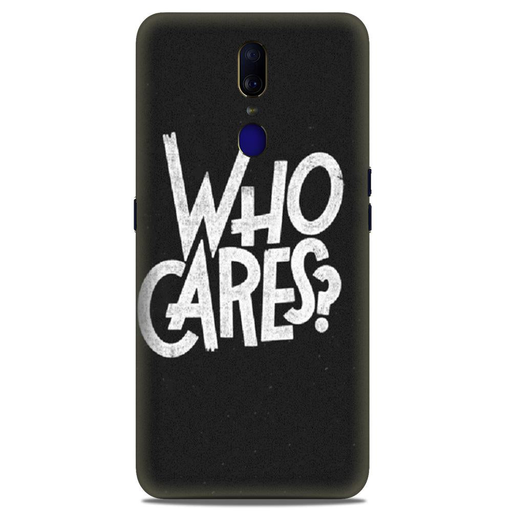 Who Cares Case for Oppo F11 Who Cares Case for Oppo F11