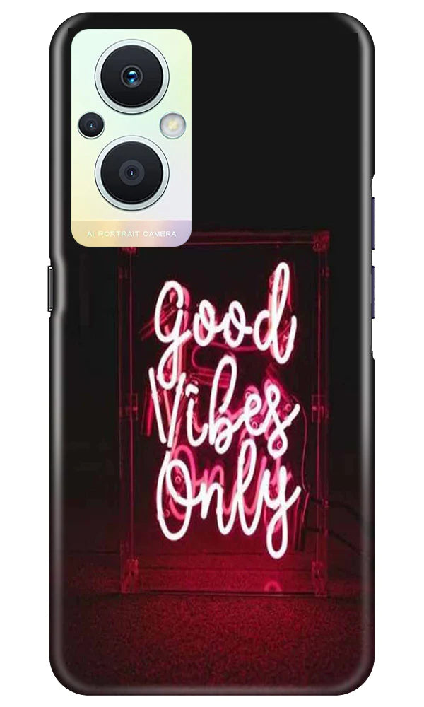 Good Vibes Only Mobile Back Case for Oppo F21 Pro 5G (Design - 314) Good Vibes Only Mobile Back Case for Oppo F21 Pro 5G (Design - 314)