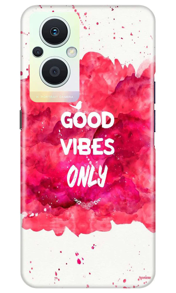 Good Vibes Only Mobile Back Case for Oppo F21 Pro 5G (Design - 351) Good Vibes Only Mobile Back Case for Oppo F21 Pro 5G (Design - 351)