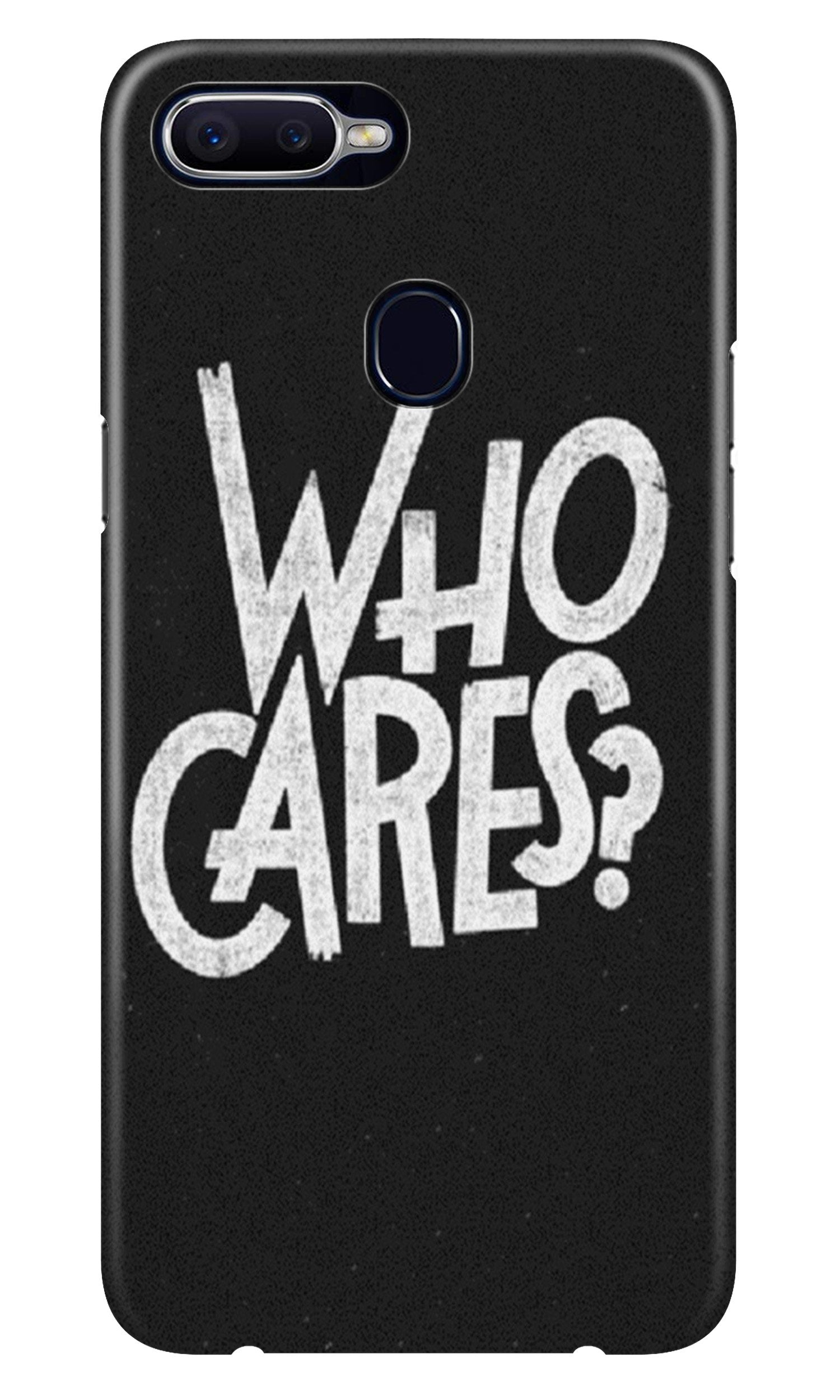 Who Cares Case for Oppo A7 Who Cares Case for Oppo A7