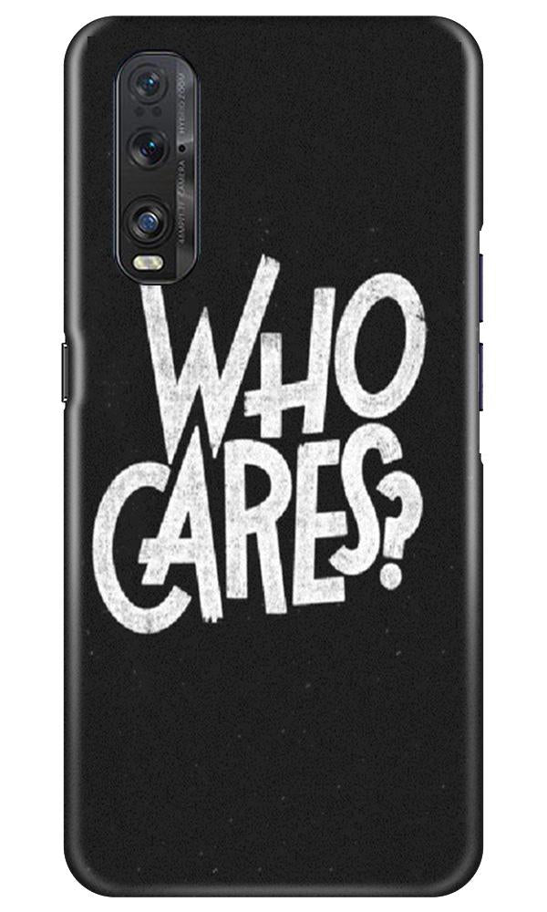 Who Cares Mobile Back Case for Oppo Find X2 (Design - 94) Who Cares Case for Oppo Find X2