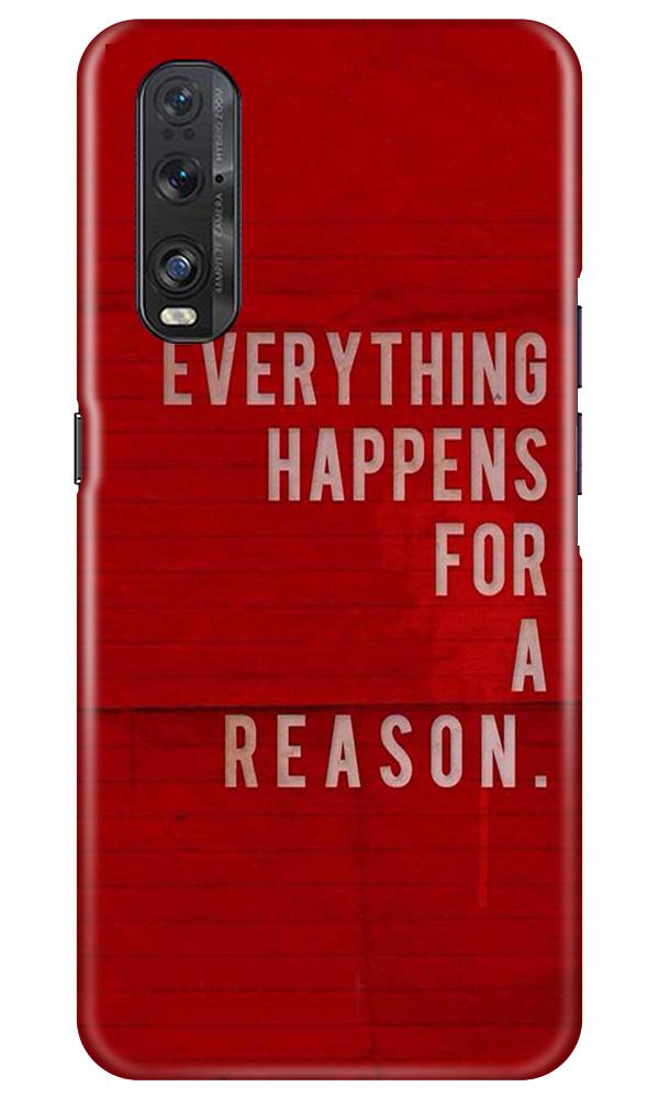 Everything Happens Reason Mobile Back Case for Oppo Find X2 (Design - 378) Everything Happens Reason Mobile Back Case for Oppo Find X2 (Design - 378)