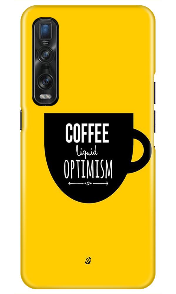 Coffee Optimism Mobile Back Case for Oppo Find X2 Pro (Design - 353) Coffee Optimism Mobile Back Case for Oppo Find X2 Pro (Design - 353)