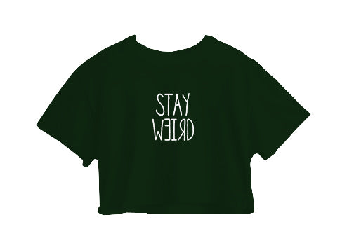 STAY WEIRD CROP TOP STAY WEIRD CROP TOP