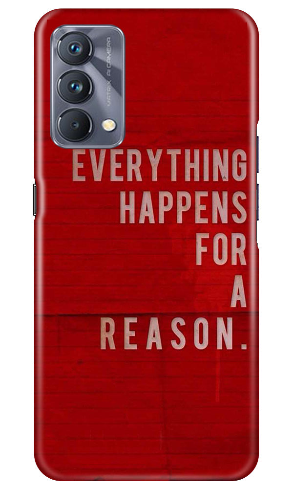 Everything Happens Reason Mobile Back Case for Realme GT 5G Master Edition (Design - 337) Everything Happens Reason Mobile Back Case for Realme GT 5G Master Edition (Design - 337)