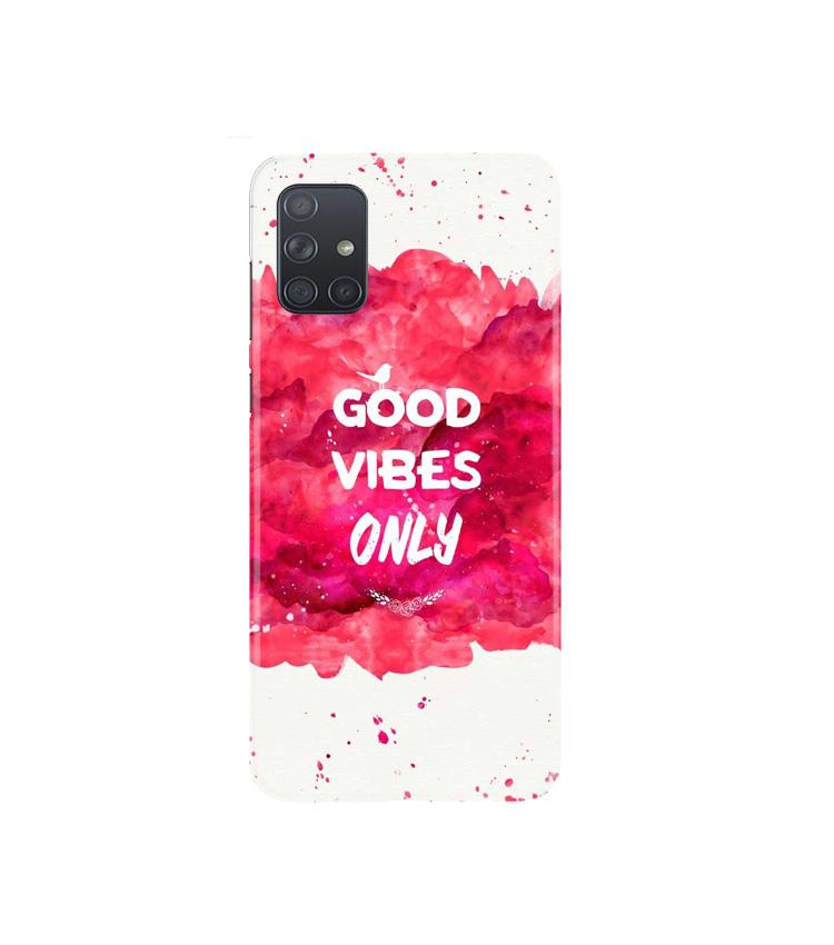 Good Vibes Only Mobile Back Case for Samsung Galaxy A71 (Design - 393) Good Vibes Only Mobile Back Case for Samsung Galaxy A71 (Design - 393)