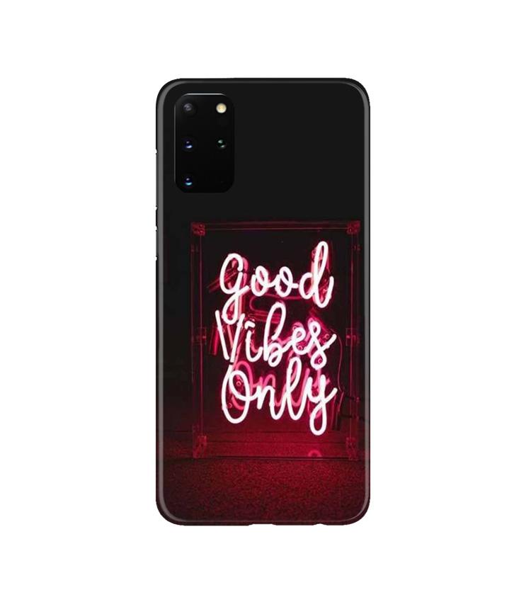 Good Vibes Only Mobile Back Case for Galaxy S20 Plus (Design - 354) Good Vibes Only Mobile Back Case for Galaxy S20 Plus (Design - 354)