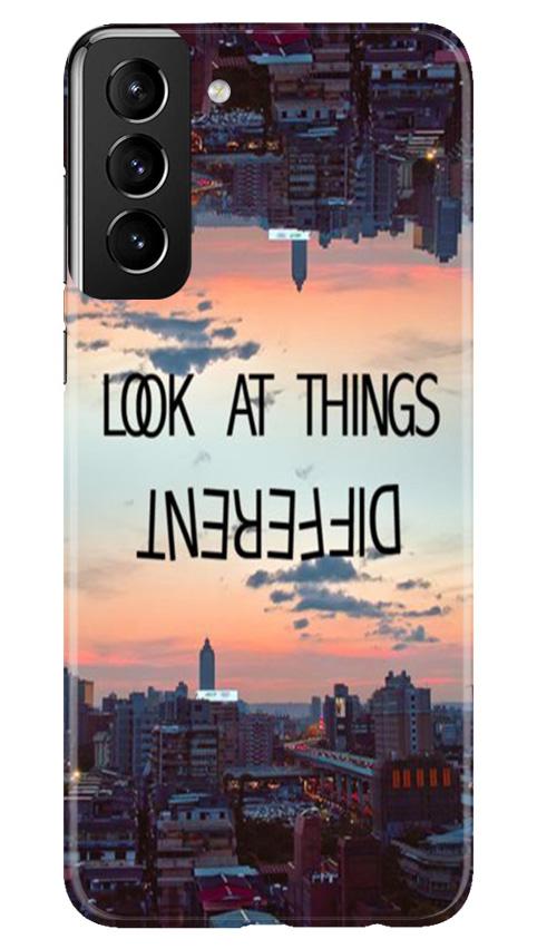 Look at things different Mobile Back Case for Samsung Galaxy S21 5G (Design - 99) Look at things different Case for Samsung Galaxy S21 5G