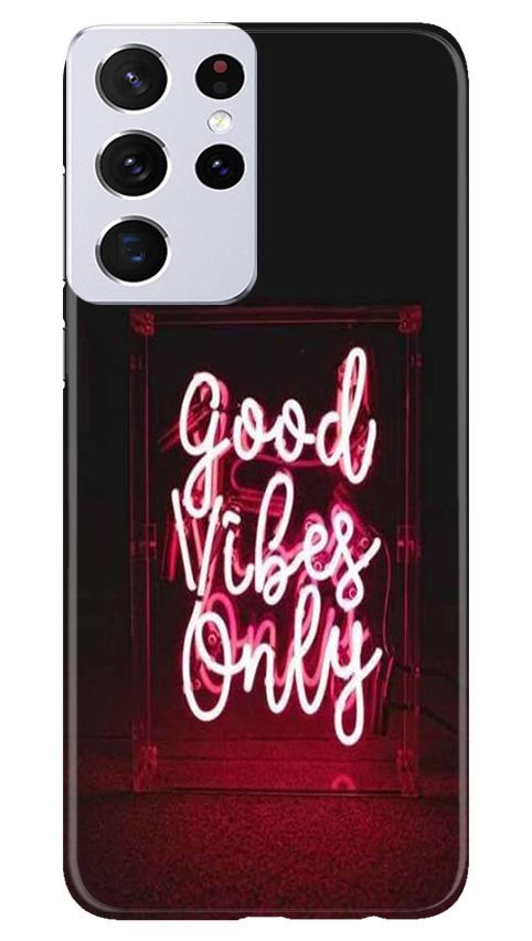 Good Vibes Only Mobile Back Case for Samsung Galaxy S21 Ultra (Design - 354) Good Vibes Only Mobile Back Case for Samsung Galaxy S21 Ultra (Design - 354)