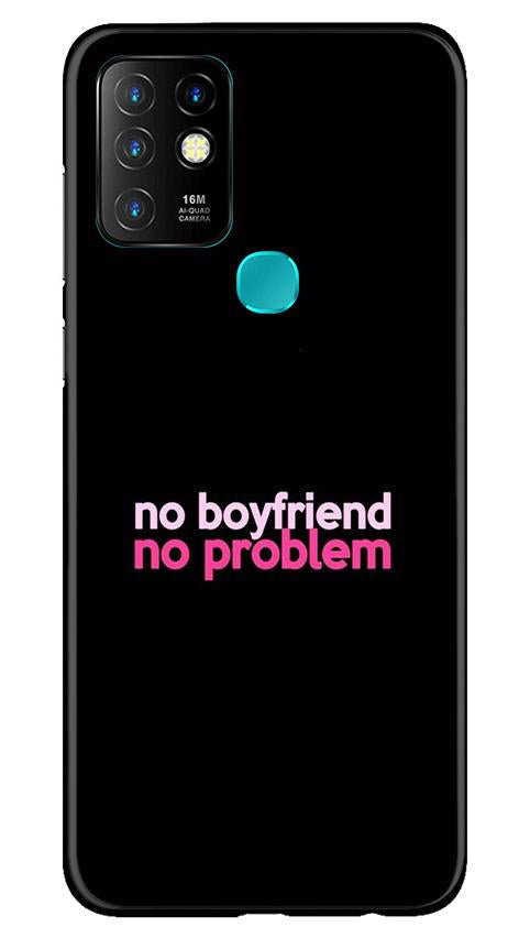 No Boyfriend No problem Mobile Back Case for Infinix Hot 10 (Design - 138) No Boyfriend No problem Case for Infinix Hot 10 (Design - 138)
