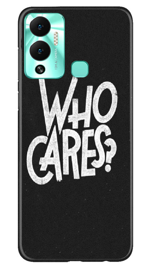 Who Cares Mobile Back Case for Infinix Hot 12 Play (Design - 94) Who Cares Case for Infinix Hot 12 Play