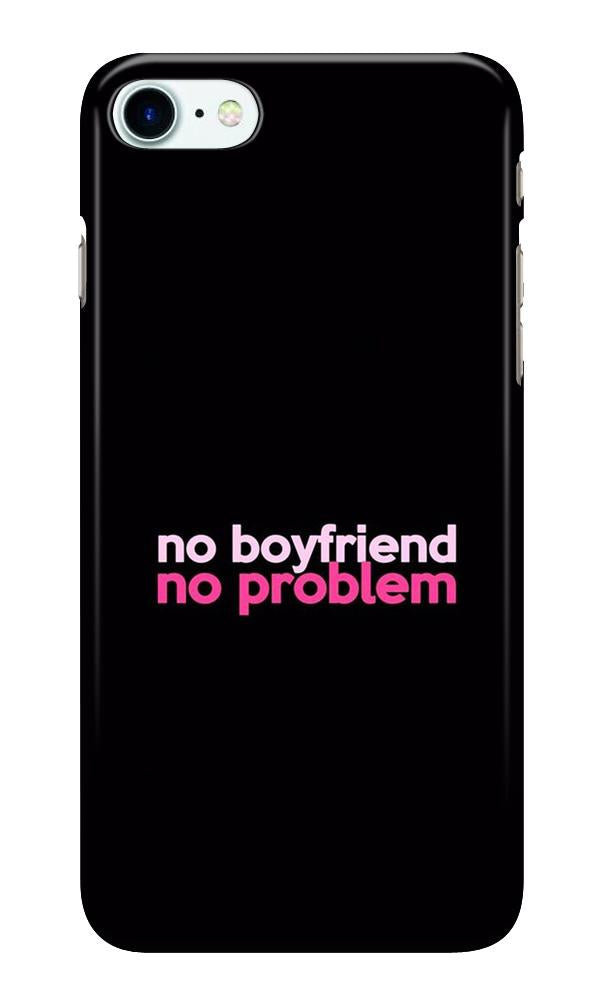 No Boyfriend No problem Case for iPhone 7 (Design - 138) No Boyfriend No problem Case for iPhone 7 (Design - 138)