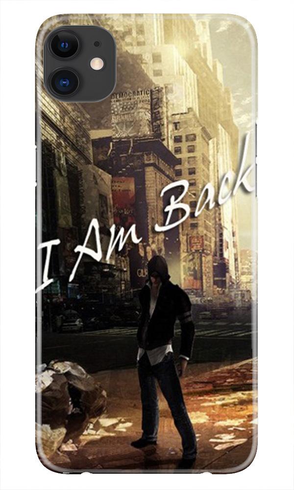 I am Back Mobile Back Case for iPhone 11 Pro Max logo cut (Design - 296) I am Back Case for iPhone 11 Pro Max logo cut (Design No. 296)