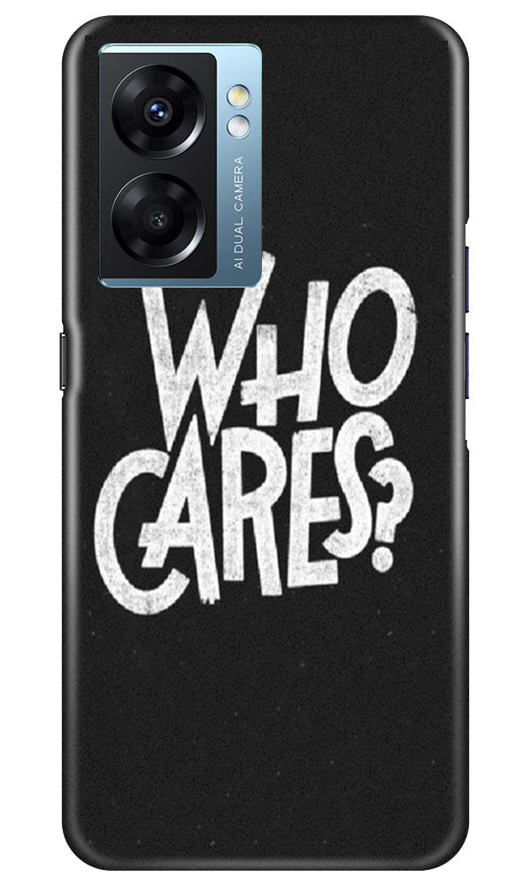 Who Cares Mobile Back Case for Oppo K10 5G (Design - 94) Who Cares Case for Oppo K10 5G