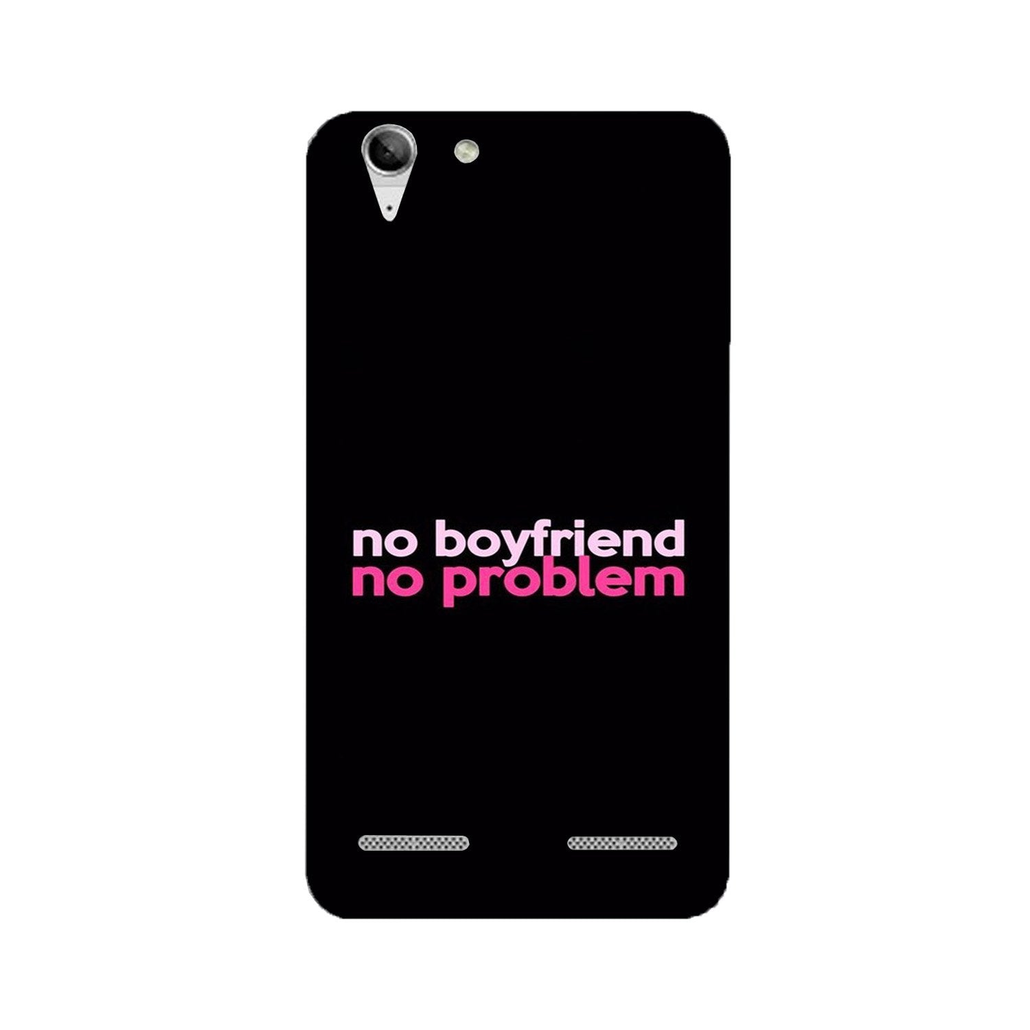 No Boyfriend No problem Mobile Back Case for Lenovo K5 / K5 Plus (Design - 138) No Boyfriend No problem Case for Lenovo K5 / K5 Plus (Design - 138)