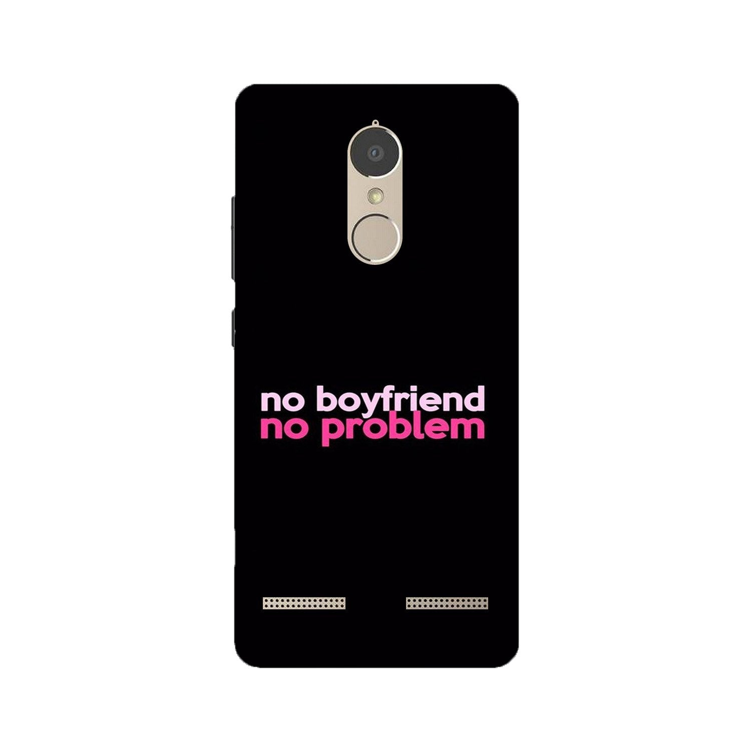 No Boyfriend No problem Mobile Back Case for Lenovo K6 / K6 Power (Design - 138) No Boyfriend No problem Case for Lenovo K6 / K6 Power (Design - 138)