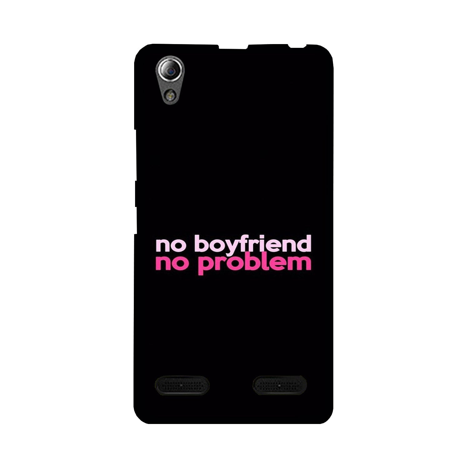 No Boyfriend No problem Mobile Back Case for Lenovo A6000 (Design - 138) No Boyfriend No problem Case for Lenovo A6000 (Design - 138)