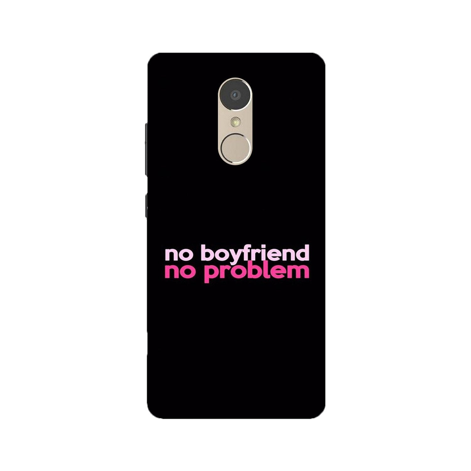 No Boyfriend No problem Mobile Back Case for Lenovo K6 Note (Design - 138) No Boyfriend No problem Case for Lenovo K6 Note (Design - 138)