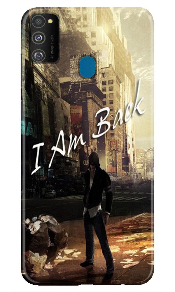 I am Back Case for Samsung Galaxy M30s (Design No. 296) I am Back Case for Samsung Galaxy M30s (Design No. 296)