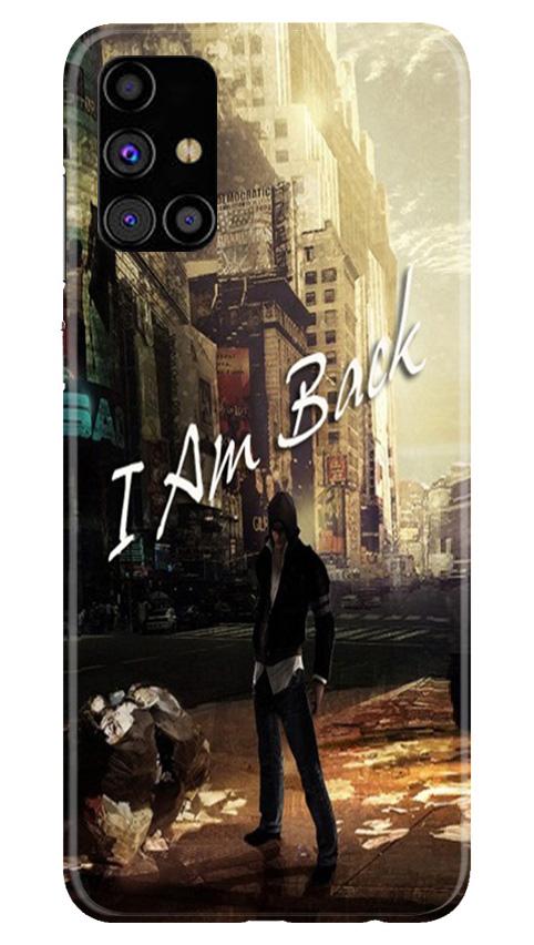 I am Back Mobile Back Case for Samsung Galaxy M51 (Design - 296) I am Back Case for Samsung Galaxy M51 (Design No. 296)