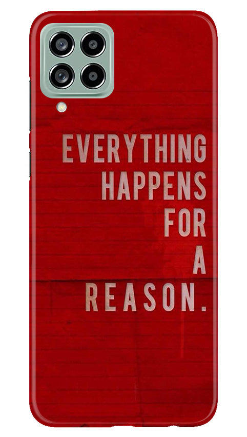 Everything Happens Reason Mobile Back Case for Samsung Galaxy M53 5G (Design - 337) Everything Happens Reason Mobile Back Case for Samsung Galaxy M53 5G (Design - 337)