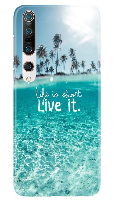 Life is short live it Mobile Back Case for Xiaomi Mi 10 (Design - 45) Life is short live it Case for Xiaomi Mi 10