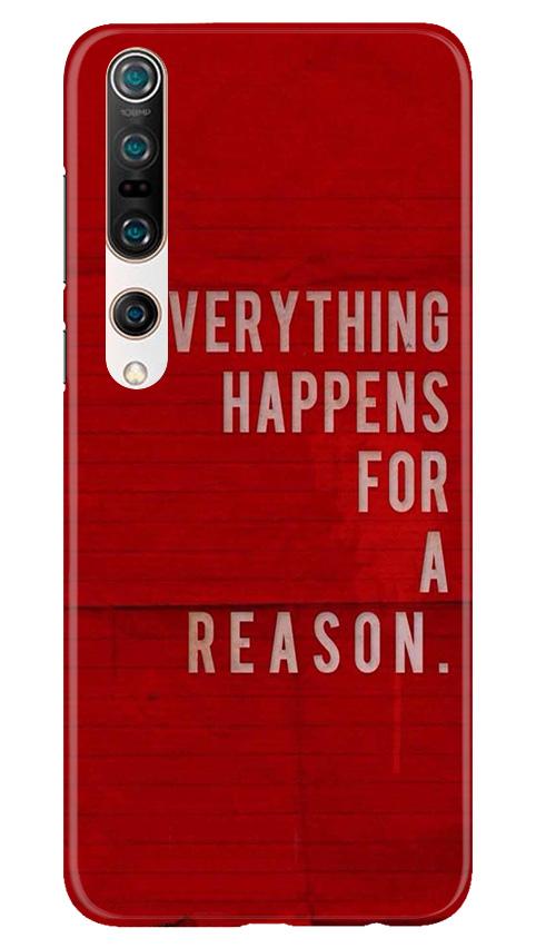 Everything Happens Reason Mobile Back Case for Xiaomi Mi 10 (Design - 378) Everything Happens Reason Mobile Back Case for Xiaomi Mi 10 (Design - 378)