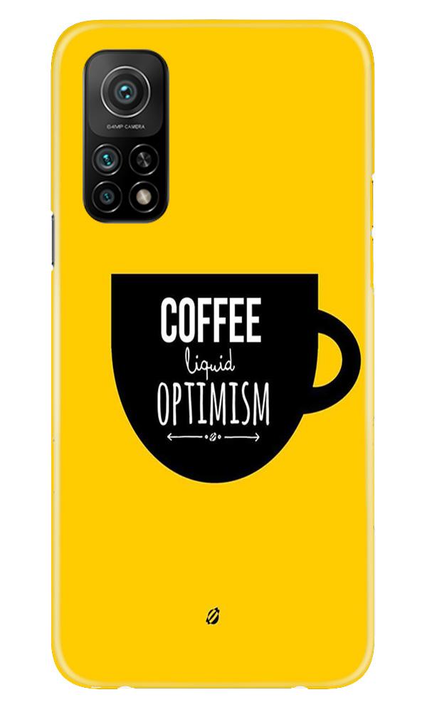 Coffee Optimism Mobile Back Case for Mi 10T (Design - 353) Coffee Optimism Mobile Back Case for Mi 10T (Design - 353)