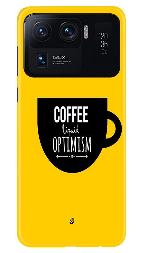 Coffee Optimism Mobile Back Case for Mi 11 Ultra (Design - 353) Coffee Optimism Mobile Back Case for Mi 11 Ultra (Design - 353)