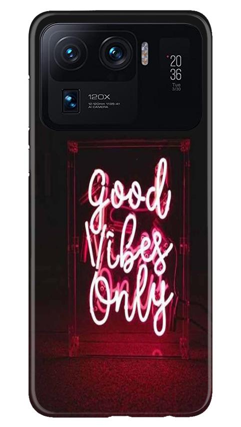 Good Vibes Only Mobile Back Case for Mi 11 Ultra (Design - 354) Good Vibes Only Mobile Back Case for Mi 11 Ultra (Design - 354)