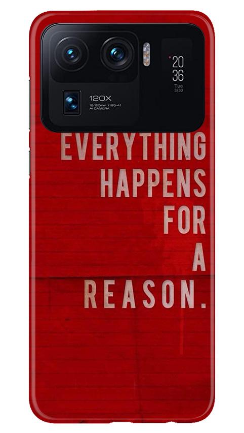 Everything Happens Reason Mobile Back Case for Mi 11 Ultra (Design - 378) Everything Happens Reason Mobile Back Case for Mi 11 Ultra (Design - 378)