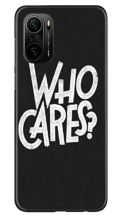 Who Cares Mobile Back Case for Mi 11X 5G (Design - 94) Who Cares Case for Mi 11X 5G
