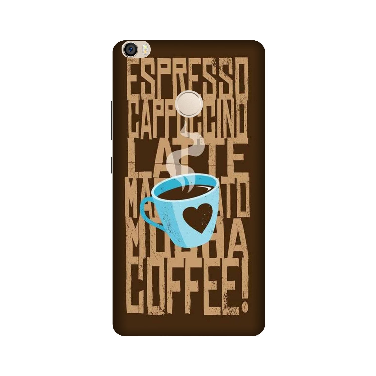 Love Coffee Mobile Back Case for Mi Max 2 (Design - 351) Love Coffee Mobile Back Case for Mi Max 2 (Design - 351)
