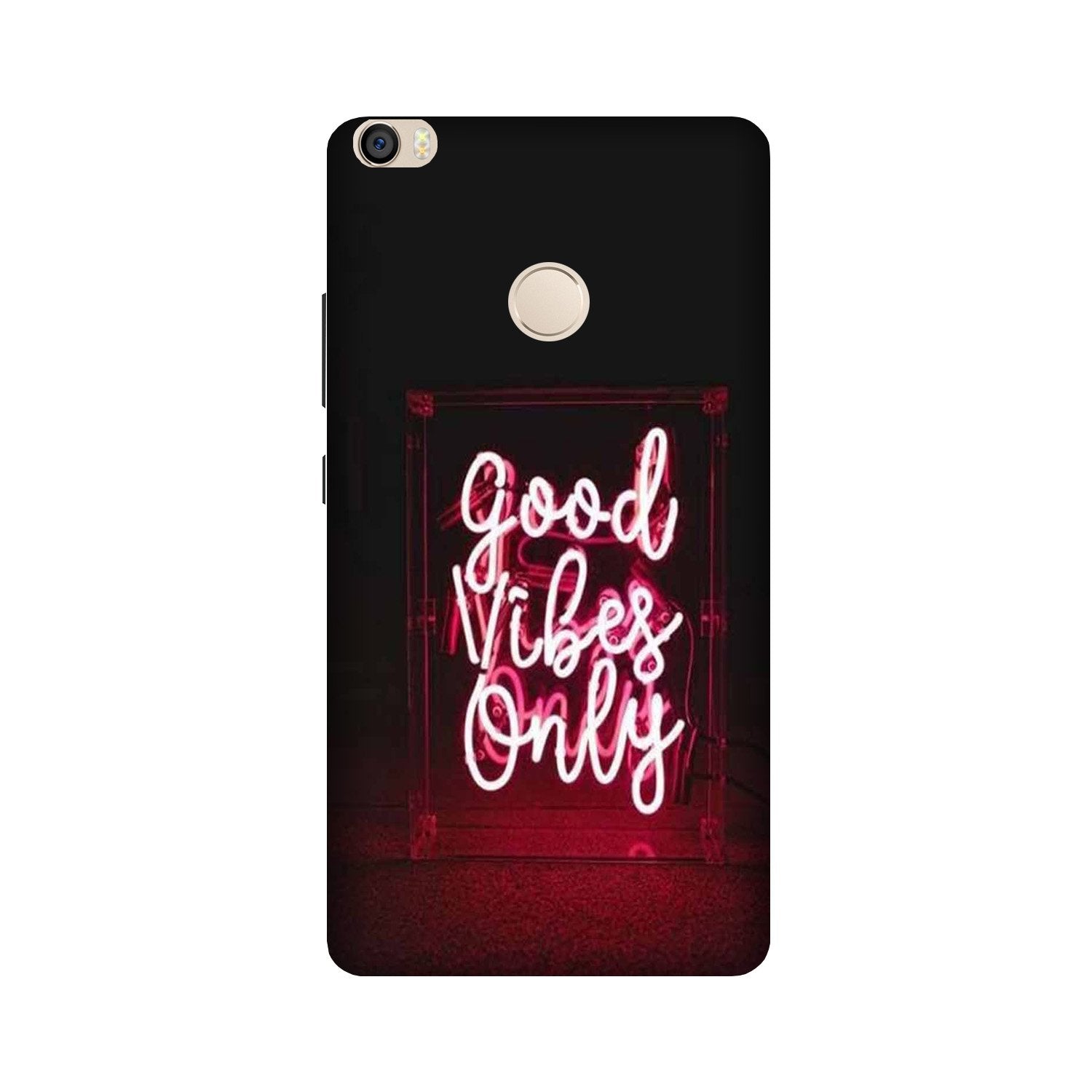 Good Vibes Only Mobile Back Case for Mi Max 2 (Design - 354) Good Vibes Only Mobile Back Case for Mi Max 2 (Design - 354)