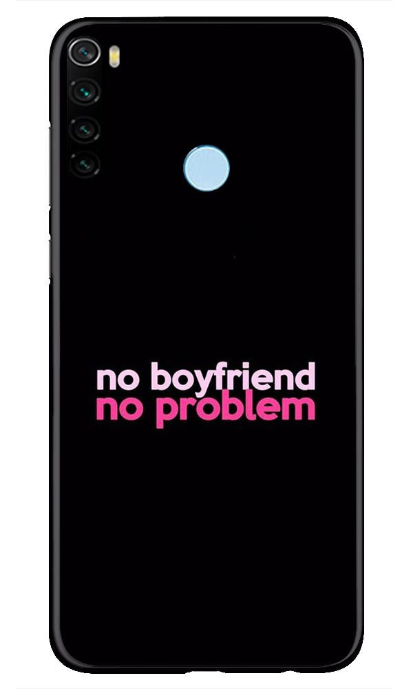 No Boyfriend No problem Mobile Back Case for Xiaomi Redmi Note 8 (Design - 138) No Boyfriend No problem Case for Xiaomi Redmi Note 8 (Design - 138)