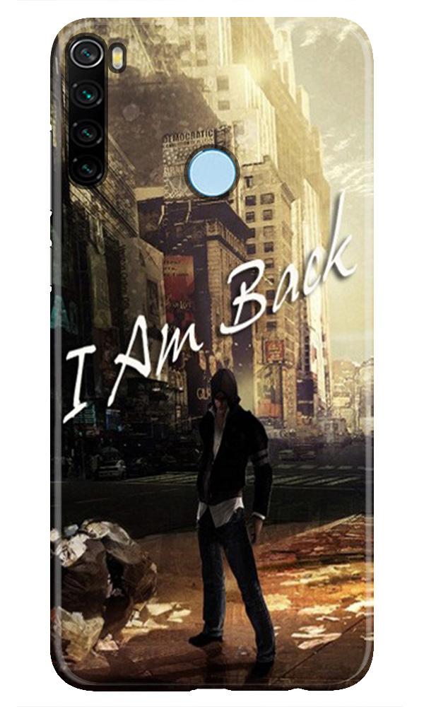 I am Back Mobile Back Case for Xiaomi Redmi Note 8 (Design - 296) I am Back Case for Xiaomi Redmi Note 8 (Design No. 296)
