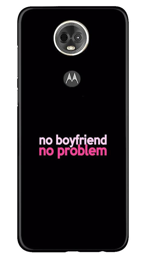No Boyfriend No problem Mobile Back Case for Moto E5 Plus (Design - 138) No Boyfriend No problem Case for Moto E5 Plus (Design - 138)
