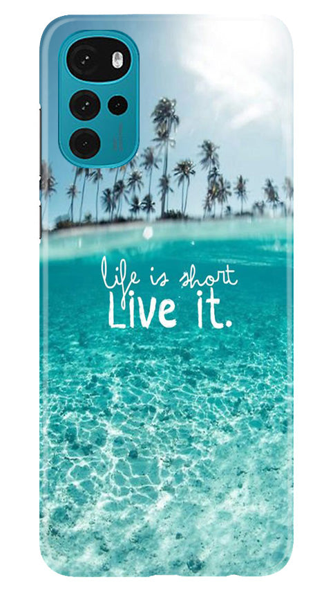 Life is short live it Mobile Back Case for Moto G22 (Design - 45) Life is short live it Case for Moto G22