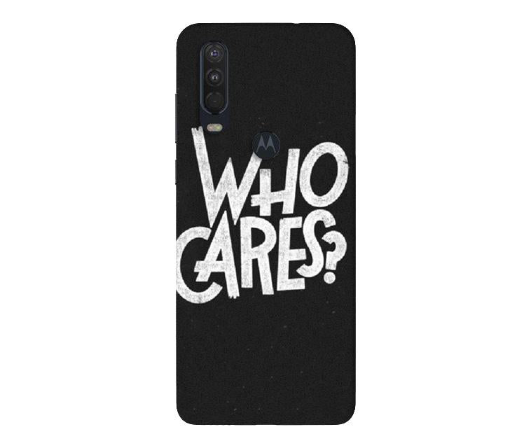 Who Cares Mobile Back Case for Moto One Action (Design - 94) Who Cares Case for Moto One Action